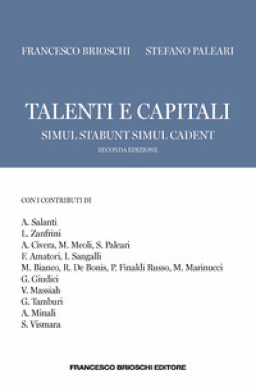 Talenti e capitali. Simul stabunt simul cadent - Francesco Brioschi - Stefano Paleari