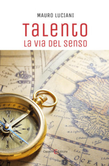 Talento. La via del senso - Mauro Luciani