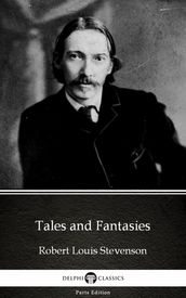 Tales and Fantasies by Robert Louis Stevenson (Illustrated)