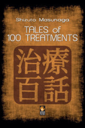 Tales of 100 treatments. Stories of Zen Shiatsu