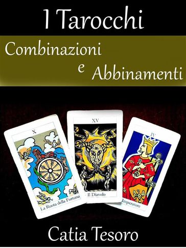 Tarocchi: Combinazioni e Abbinamenti - Catia Tesoro