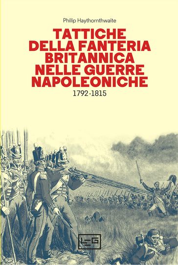 Tattiche della fanteria britannica nelle guerre napoleoniche - Philip Haythornthwaite