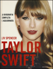 Taylor Swift. Ediz. illustrata