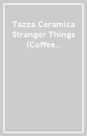 Tazza Ceramica Stranger Things (Coffee And Contemplation) 