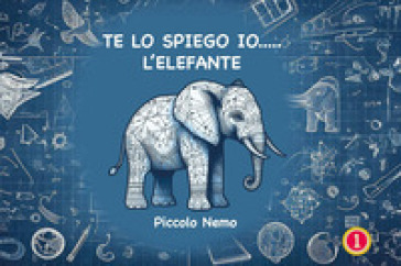 Te lo spiego io... L'elefante - Piccolo Nemo