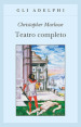 Teatro completo, La tragedia di Didone, regina di Cartagine - La prima parte di Tamerlano il Grande - La seconda parte di Tamerlano il Grande - L  Ebreo di Malta ...