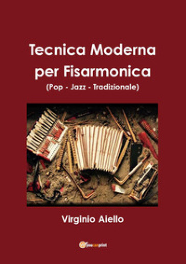 Tecnica moderna per fisarmonica (pop-jazz-tradizionale) - Virginio Aiello