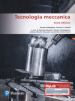 Tecnologia meccanica. Ediz. MyLab