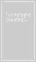 Tecnologie biomediche e sanitarie: sviluppo valutazione gestione