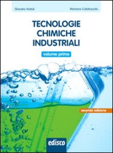 Tecnologie chimiche industriali. Per gli Ist. tecnici e professionali. Con e-book. Con espansione online. Vol. 1 - Silvestro Natoli - Mariano Calatozzolo