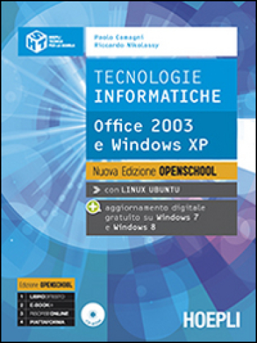 Tecnologie informatiche. Office 2003 e Windows Xp. Ediz. Openschool. Per le Scuole superiori. Con e-book. Con espansione online - Paolo Camagni - Riccardo Nikolassy