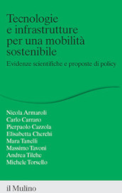 Tecnologie e infrastrutture per una mobilità sostenibile. Evidenze scientifiche e proposte di policy