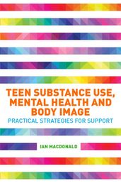 Teen Substance Use, Mental Health and Body Image