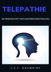 Telepathie, die Wissenschaft der Gedankenübertragung. Nuova ediz.