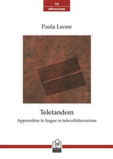 Teletandem. Apprendere le lingue in telecollaborazione - Paola Leone