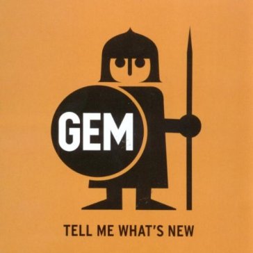 Tell me what's new - GEM