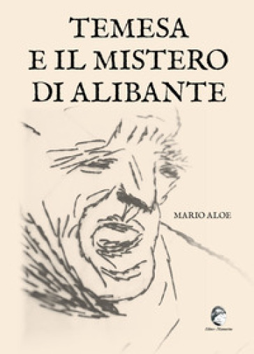 Temesa e il mistero di Alibante - Mario Aloe