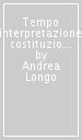 Tempo interpretazione costituzione. Premesse teoriche