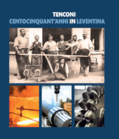 Tenconi. Centocinquant anni in Leventina