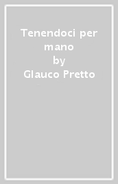 Tenendoci per mano