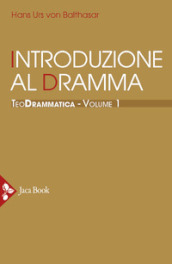 Teodrammatica. Vol. 1: Introduzione al dramma