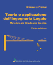 Teoria e applicazione dell ingegneria legale. Metodologia di indagine tecnica