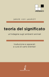 Teoria del significato. Un indagine sugli ambienti animali