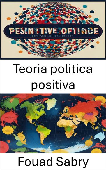 Teoria politica positiva - Fouad Sabry