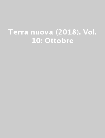 Terra nuova (2018). Vol. 10: Ottobre