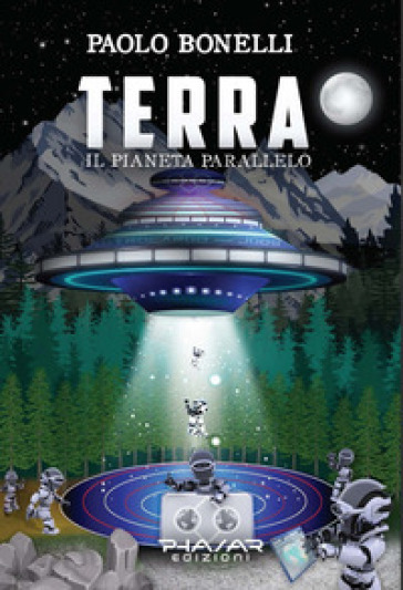 Terra. Il pianeta parallelo. Vol. 2 - Paolo Bonelli