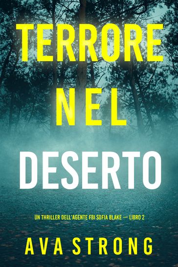 Terrore nel Deserto (Un thriller dell'agente FBI Sofia Blake  Libro 2) - Ava Strong