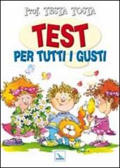 Test per tutti i gusti