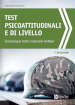 Test psicoattitudinali e di livello. Esercizi per tutti i concorsi militari