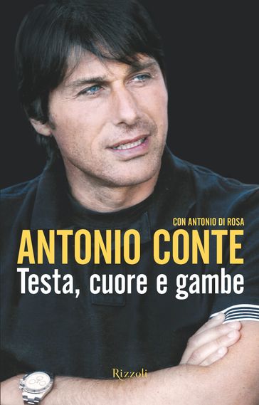 Testa, cuore e gambe - Antonio Conte