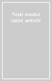 Testi medici latini antichi