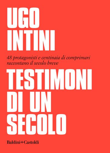 Testimoni di un secolo - Ugo Intini