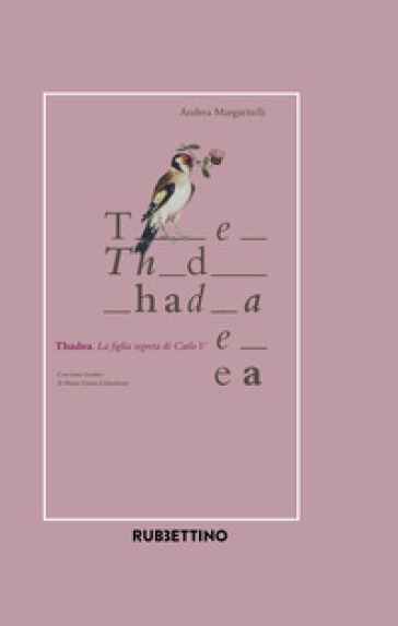 Thadea. La figlia segreta di Carlo V - Andrea Margaritelli