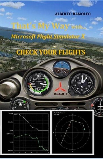 That's My Way with MS-FSX - Check Your Flights - Alberto Ramolfo