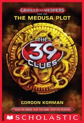 The 39 Clues: Cahills vs. Vespers Book 1: The Medusa Plot