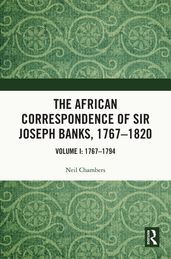 The African Correspondence of Sir Joseph Banks, 17671820