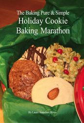 The Baking Pure & Simple Holiday Cookie Baking Marathon