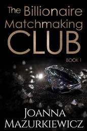 The Billionaire Matchmaking Club Book 1