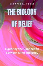 The Biology of Belief