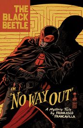 The Black Beetle Volume 1: No Way Out