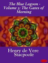 The Blue Lagoon - Volume 3: The Gates of Morning