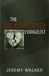 The Brokenhearted Evangelist