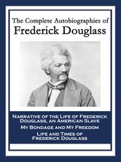 The Complete Autobiographies of Frederick Douglass