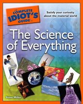 The Complete Idiot s Guide to the Science of Everything