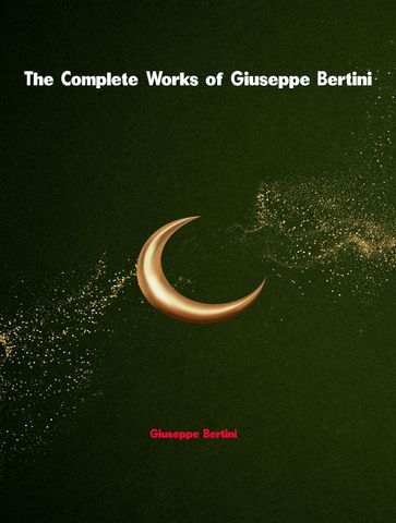 The Complete Works of Giuseppe Bertini - Giuseppe Bertini