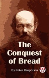 The Conquest Of Bread